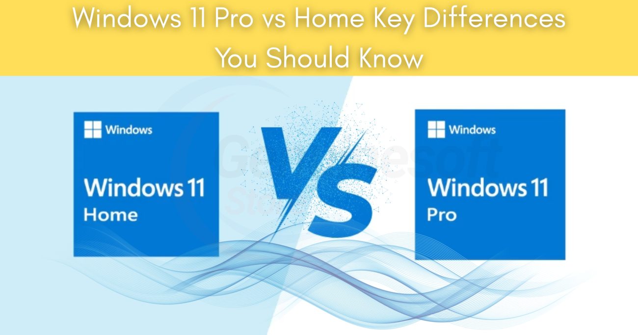 Windows 11 Pro vs Home Key Differences