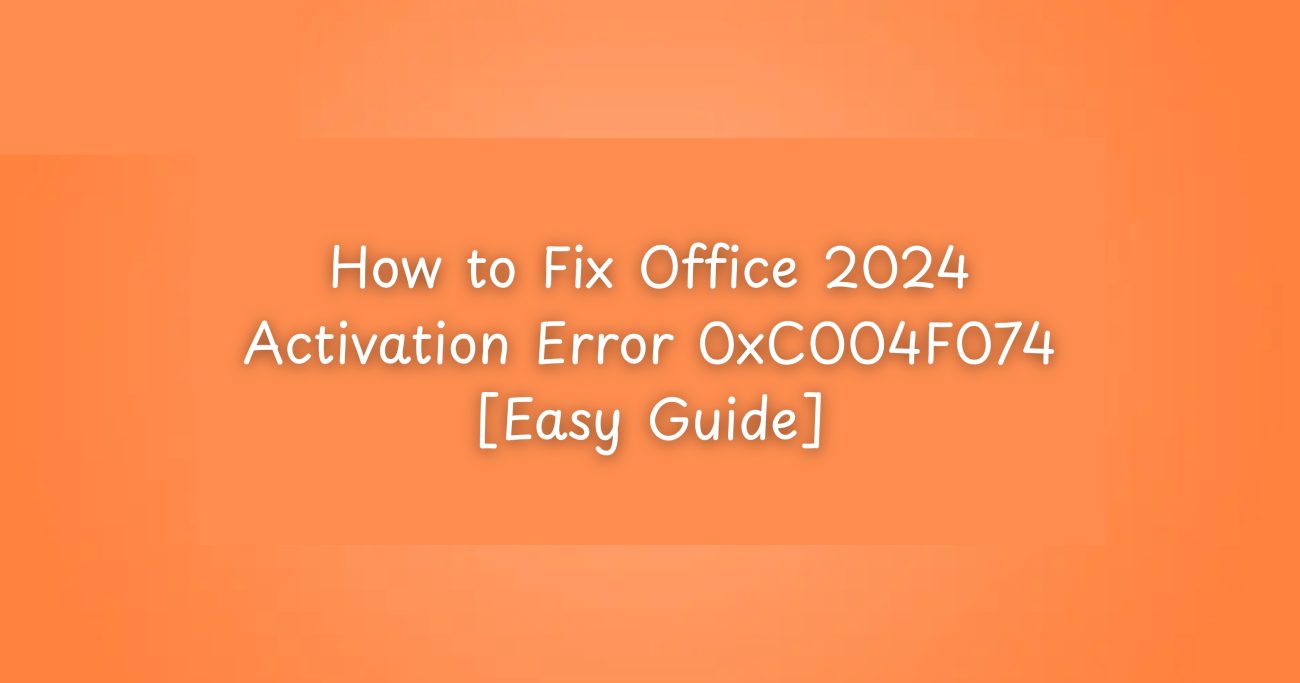 Office 2024 activation error 0xC004F074